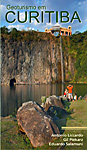 Geoturismo em Curitiba - dos autores Antonio Liccardo (UFPR), Gil Piekarz e Eduardo Salamuni (ambos da MINEROPAR). Edição MINEROPAR, 122p